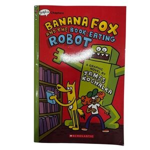 Banana Fox and the Book-Eating Robot James Kochalka Scholastic Graphic Novel